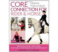 Lindsay Wilcox-Reid Core Connection for Rider and Horse (Tascabile)