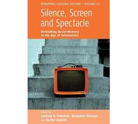 Lindsey A. Freeman Silence, Screen, and Spectacle (Tascabile)