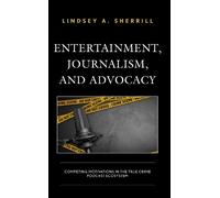 Lindsey A. Sherrill Entertainment, Journalism, and Advocacy (Copertina rigida)