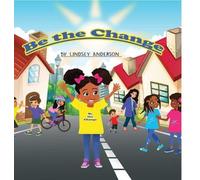 Lindsey Anderson Be The Change (Copertina rigida)