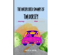 Lindsey B Gibson The Unexplored Swamps of Tim Dorsey (Tascabile)