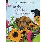 Lindsey Barrett George In The Garden: Who's Been Here? (Copertina rigida)