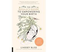 Lindsey Bliss The Doula's Guide to Empowering Your Birth (Tascabile)