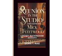 LINDSEY BUCKINGHAM: Biography - Reunion in the Studio: A New Chapter with Mick Fleetwood