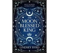 Lindsey Byrd The Moon Blessed King (Tascabile) Tale of Two Crowns Duology