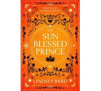 Lindsey Byrd The Sun Blessed Prince (Tascabile) Tale of Two Crowns