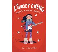 Lindsey Cheng Dates a White Boy!!!: A Graphic Novel