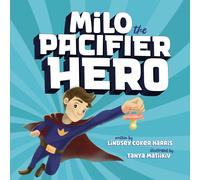 Lindsey Coker Harris Lindsey Coker Harr Milo the Pacifier He (Copertina rigida)