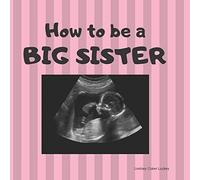 Lindsey Coker Luckey How to be a Big Sister (Tascabile)