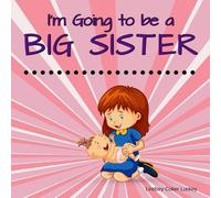 Lindsey Coker Luckey I'm Going to be a Big Sister (Tascabile)