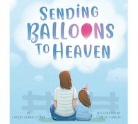 Lindsey Coker Luckey Sending Balloons to Heaven (Copertina rigida)
