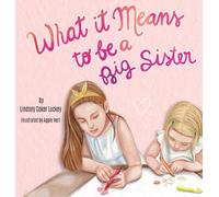 Lindsey Coker Luckey What it Means to be a Big Sister (Copertina rigida)
