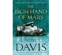 Lindsey Davis The Iron Hand Of Mars (Tascabile) Falco