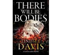 Lindsey Davis There Will Be Bodies (Tascabile) Flavia Albia