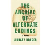 Lindsey Drager The Archive of Alternate Endings (Tascabile)
