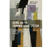 Lindsey E. Wylie Eve M. Brank Aging and the Criminal Legal System (Tascabile)