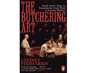 Lindsey Fitzharris The Butchering Art (Tascabile)