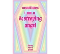 Lindsey Frances Pellino Sometimes I am a Destroying Angel (Tascabile)