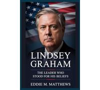 LINDSEY GRAHAM: The Leader Who Stood for His Beliefs