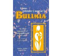 Lindsey Hall Leigh Cohn Como entender y superar la bulimia (Tascabile)