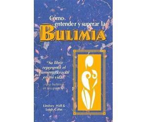 Lindsey Hall Leigh Cohn Como entender y superar la bulimia (Tascabile)