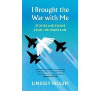 Lindsey Hilsum I Brought the War with Me (Copertina rigida)