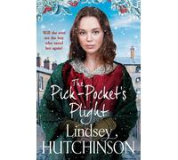 The Pick-Pocket's Plight: The next instalment in an emotional historical saga series from Lindsey Hutchinson