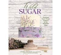 Lindsey Johnson Chase Reynolds Ewald Wild Sugar (Copertina rigida)