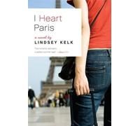 Lindsey Kelk I Heart Paris (Tascabile)