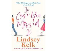 Lindsey Kelk In Case You Missed It (Tascabile)