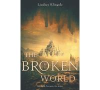Lindsey Klingele The Broken World (Copertina rigida)