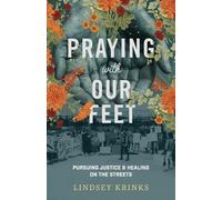 Lindsey Krinks Praying with Our Feet - Pursuing Justice and Healing (Tascabile)
