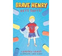Lindsey Lewis Brave Henry Gets Shots (Tascabile)