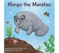 Lindsey Michele Clark Mango the Manatee (Copertina rigida)