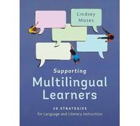 Supporting Multilingual Learners: 50 Strategies for Language and Literacy Instruction
