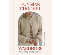 Lindsey Muscarella Tunisian Crochet Wardrobe (Tascabile)