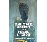 Lindsey N. King Statelessness, Governance, and the Problem of (Copertina rigida)