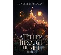 Lindsey N Rhoden A Tether Through The Rift (Tascabile)
