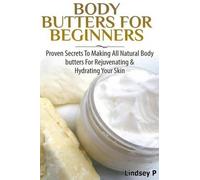 Lindsey P Body Butters For Beginners (Tascabile)