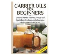 Lindsey P Carrier Oils for Beginners (Copertina rigida)