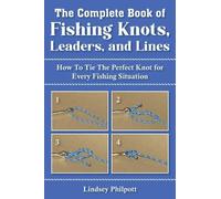 Lindsey Philpott Complete Book of Fishing Knots, Leaders, and Lines (Tascabile)