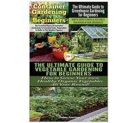 Lindsey Pylarin Container Gardening For Beginners & The Ultimate Gui (Tascabile)