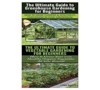 Lindsey Pylarin The Ultimate Guide to Greenhouse Gardening for Begin (Tascabile)