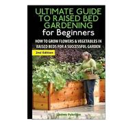 Lindsey Pylarin The Ultimate Guide to Raised Bed Gardening fo (Copertina rigida)