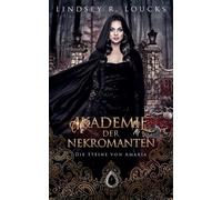 Lindsey R Loucks Akademie der Nekromanten (Tascabile) Die Steine Von Amaria