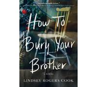 Lindsey Rogers Cook How to Bury Your Brother (Tascabile)
