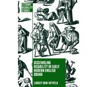 Lindsey Row-Hey Dissembling Disability in Early Modern Englis (Copertina rigida)