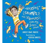Lindsey Rowe Pa Wiggles, Stomps, and Squeezes Calm My Jitters (Copertina rigida)