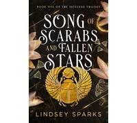 Lindsey Sparks Song of Scarabs and Fallen Stars (Tascabile) Fateless Trilogy