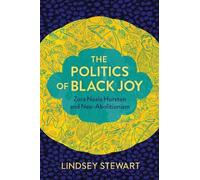 Lindsey Stewart The Politics of Black Joy (Tascabile)